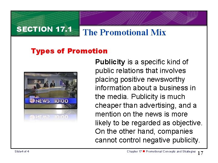 SECTION 17. 1 The Promotional Mix Types of Promotion Publicity is a specific kind