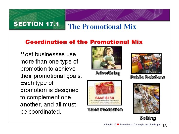 SECTION 17. 1 The Promotional Mix Coordination of the Promotional Mix Most businesses use