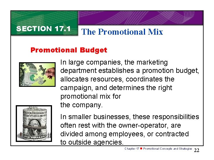 SECTION 17. 1 The Promotional Mix Promotional Budget In large companies, the marketing department