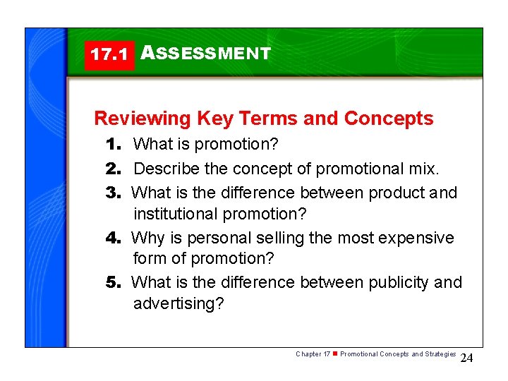 17. 1 ASSESSMENT Reviewing Key Terms and Concepts 1. What is promotion? 2. Describe