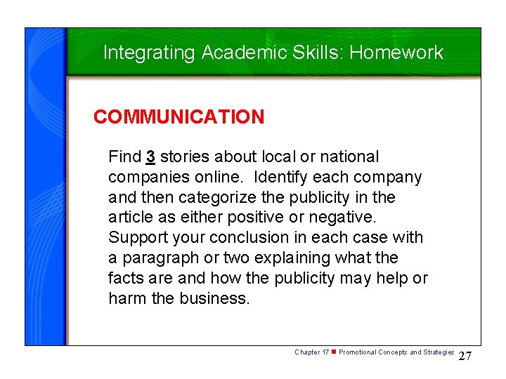 Integrating Academic Skills: Homework COMMUNICATION Find 3 stories about local or national companies online.