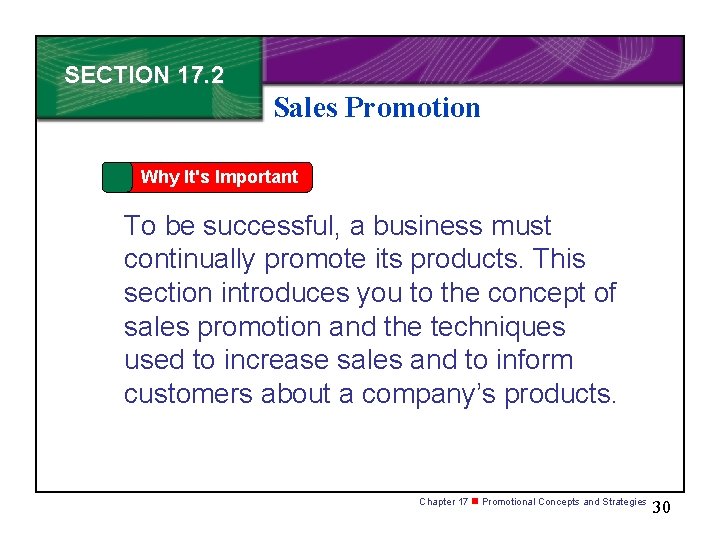 SECTION 17. 2 Sales Promotion Why It's Important To be successful, a business must