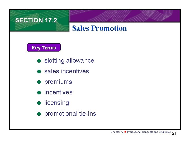SECTION 17. 2 Sales Promotion Key Terms = slotting allowance = sales incentives =
