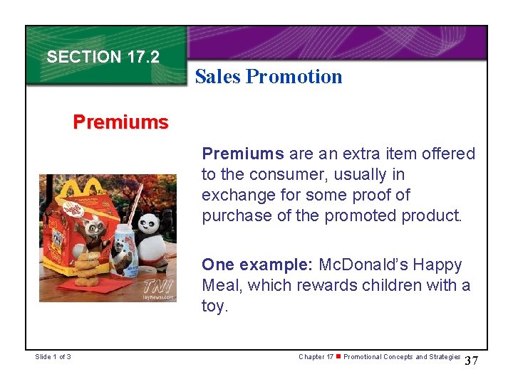 SECTION 17. 2 Sales Promotion Premiums are an extra item offered to the consumer,