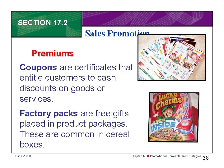 SECTION 17. 2 Sales Promotion Premiums Coupons are certificates that entitle customers to cash