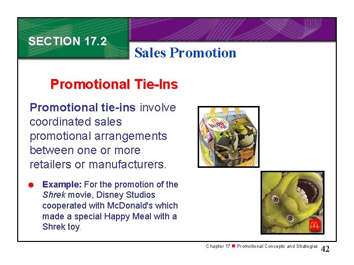 SECTION 17. 2 Sales Promotional Tie-Ins Promotional tie-ins involve coordinated sales promotional arrangements between