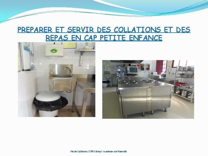 PREPARER ET SERVIR DES COLLATIONS ET DES REPAS EN CAP PETITE ENFANCE Nicole Caldéroni