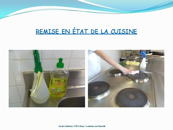 REMISE EN ÉTAT DE LA CUISINE Nicole Caldéroni / LTP Célony / Académie Aix-Marseille