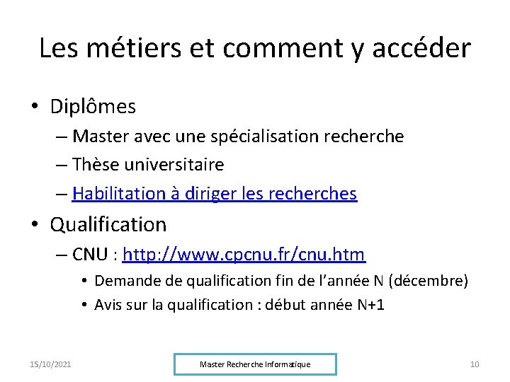 Les métiers et comment y accéder • Diplômes – Master avec une spécialisation recherche