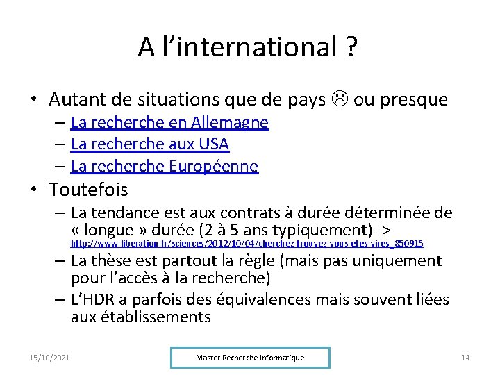 A l’international ? • Autant de situations que de pays ou presque – La