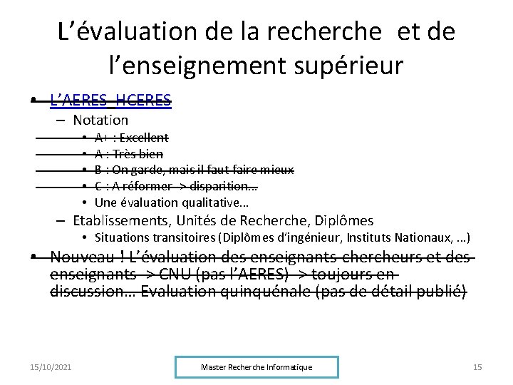 L’évaluation de la recherche et de l’enseignement supérieur • L’AERES HCERES – Notation •