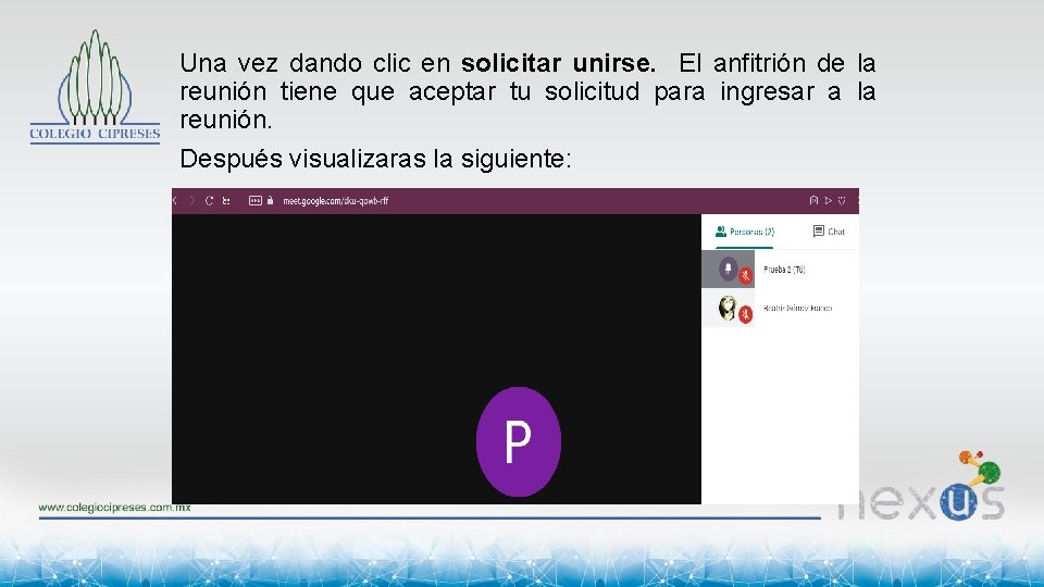 Una vez dando clic en solicitar unirse. El anfitrión de la reunión tiene que