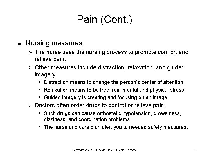 Pain (Cont. ) Nursing measures The nurse uses the nursing process to promote comfort