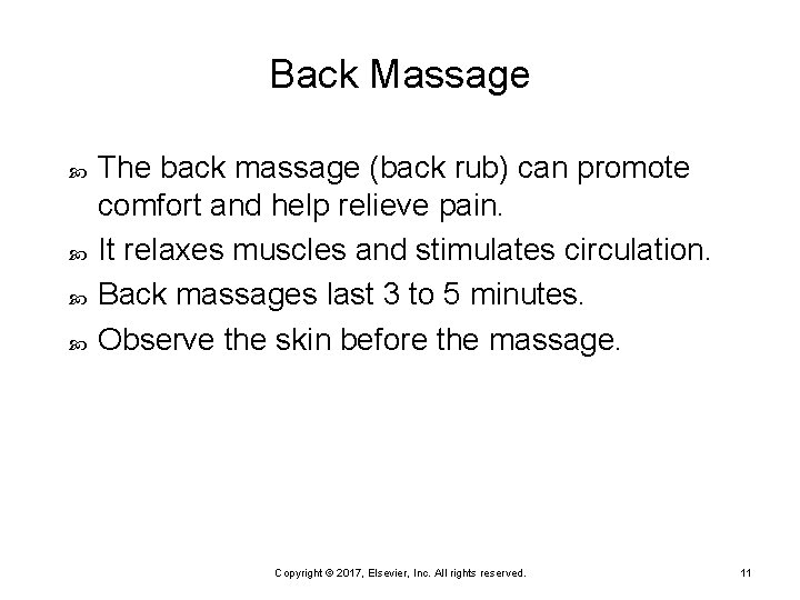 Back Massage The back massage (back rub) can promote comfort and help relieve pain.