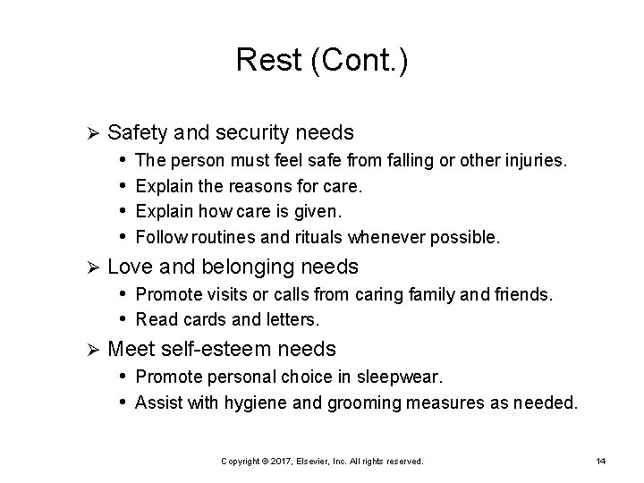 Rest (Cont. ) Safety and security needs • The person must feel safe from