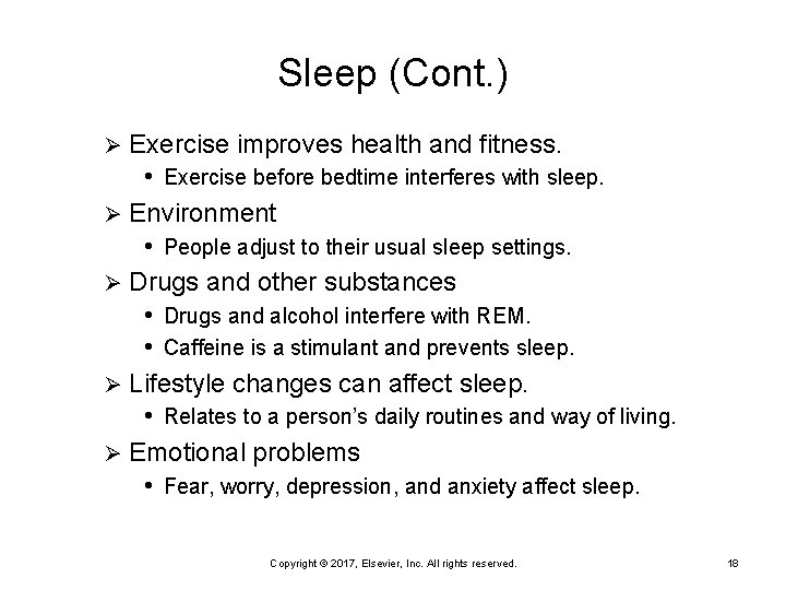 Sleep (Cont. ) Exercise improves health and fitness. • Exercise before bedtime interferes with