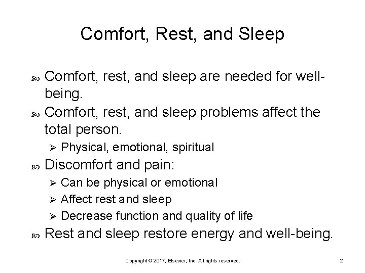 Comfort, Rest, and Sleep Comfort, rest, and sleep are needed for wellbeing. Comfort, rest,