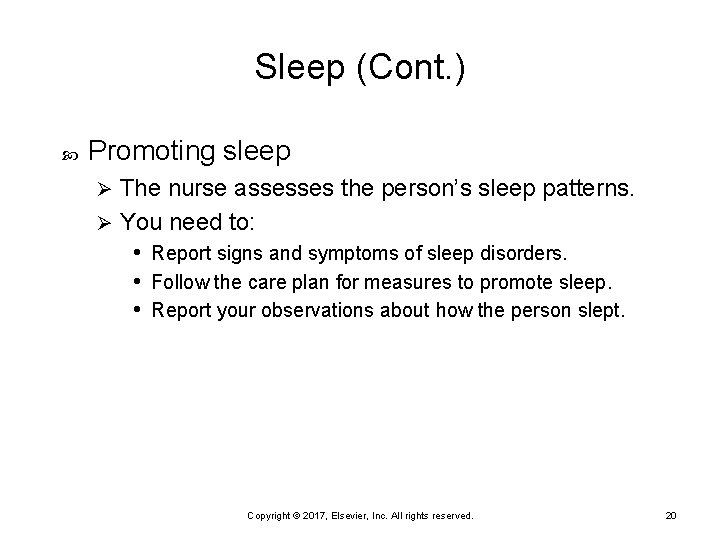 Sleep (Cont. ) Promoting sleep The nurse assesses the person’s sleep patterns. Ø You