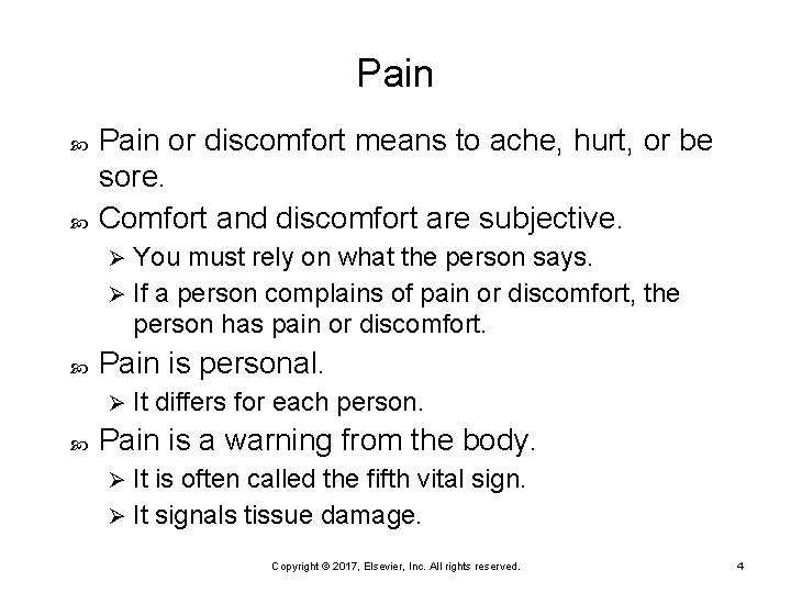 Pain or discomfort means to ache, hurt, or be sore. Comfort and discomfort are