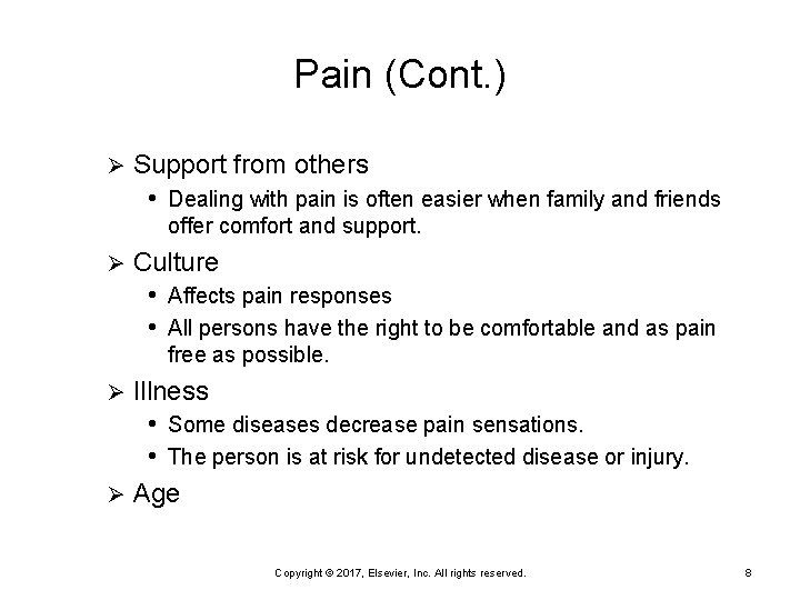 Pain (Cont. ) Ø Support from others • Dealing with pain is often easier