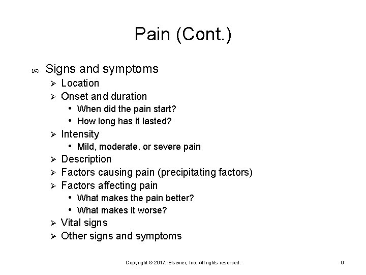 Pain (Cont. ) Signs and symptoms Location Ø Onset and duration Ø • When