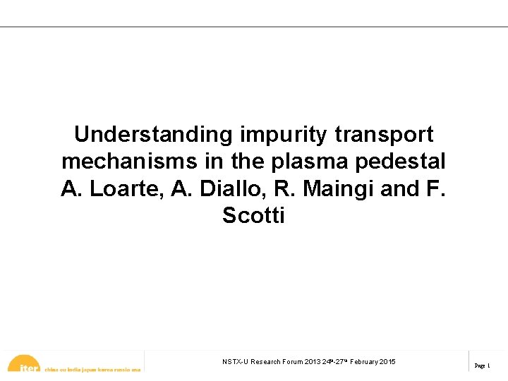 Understanding impurity transport mechanisms in the plasma pedestal A. Loarte, A. Diallo, R. Maingi