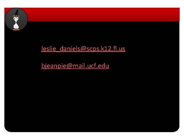  • Email contact – Leslie Daniels: leslie_daniels@scps. k 12. fl. us – Dr.