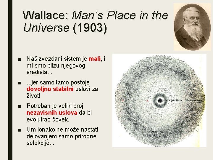 Wallace: Man‘s Place in the Universe (1903) ■ Naš zvezdani sistem je mali, mali