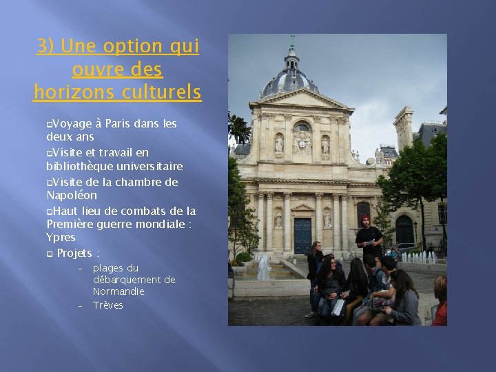 3) Une option qui ouvre des horizons culturels q. Voyage à Paris dans les