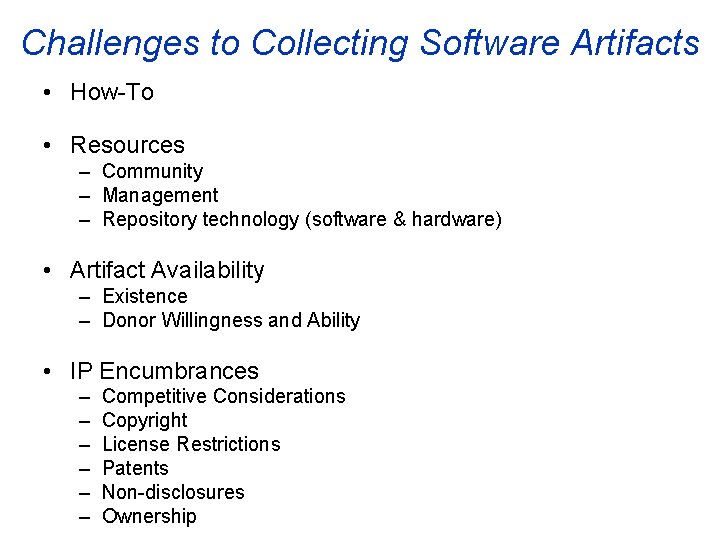 Challenges to Collecting Software Artifacts • How-To • Resources – Community – Management –