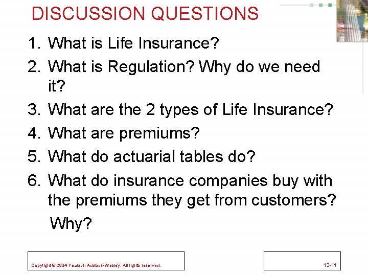 DISCUSSION QUESTIONS 1. What is Life Insurance? 2. What is Regulation? Why do we