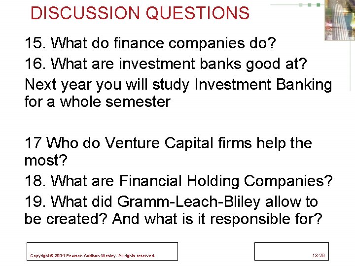 DISCUSSION QUESTIONS 15. What do finance companies do? 16. What are investment banks good