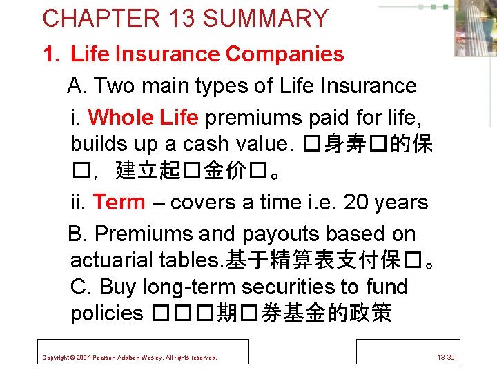 CHAPTER 13 SUMMARY 1. Life Insurance Companies A. Two main types of Life Insurance