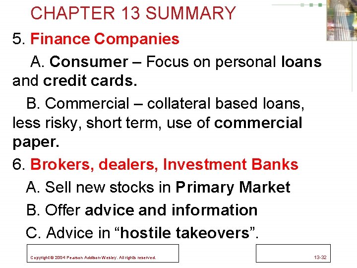 CHAPTER 13 SUMMARY 5. Finance Companies A. Consumer – Focus on personal loans and