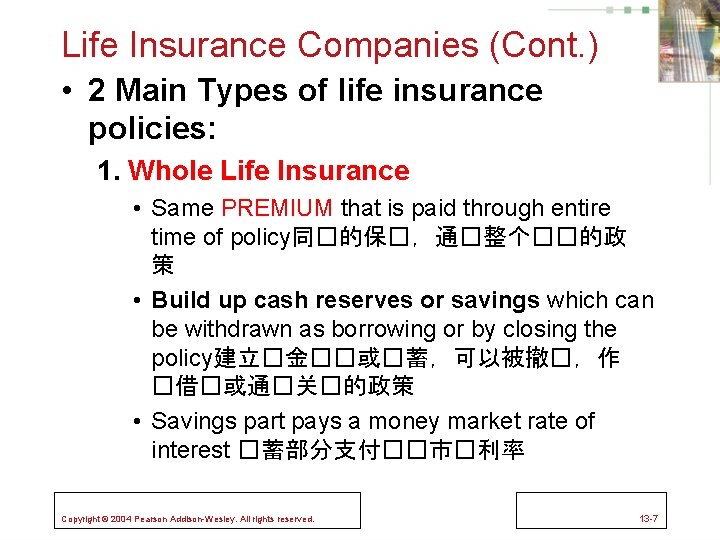 Life Insurance Companies (Cont. ) • 2 Main Types of life insurance policies: 1.