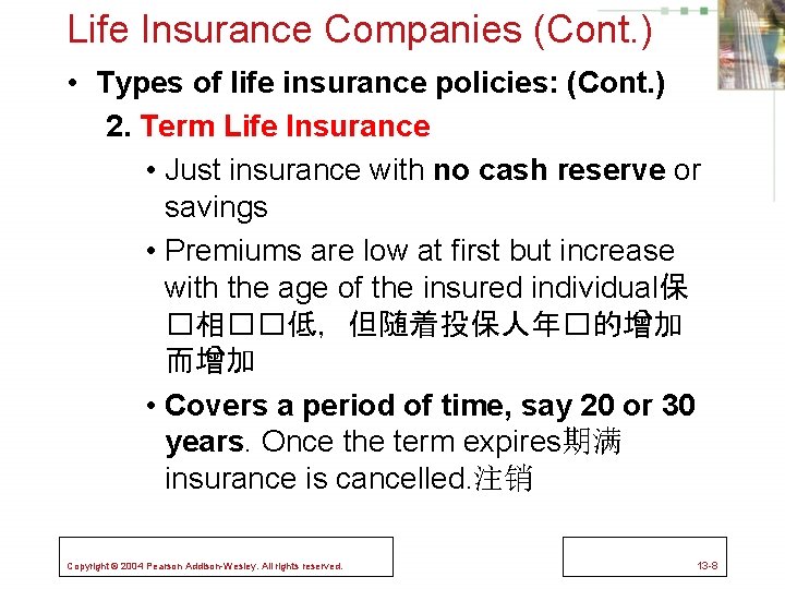Life Insurance Companies (Cont. ) • Types of life insurance policies: (Cont. ) 2.