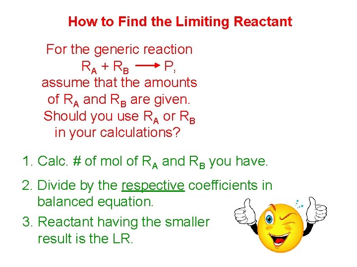 How to Find the Limiting Reactant For the generic reaction R A + RB