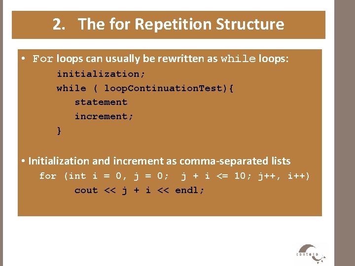 2. The for Repetition Structure • For loops can usually be rewritten as while