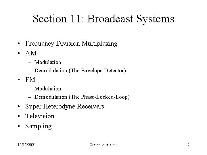 Section 11: Broadcast Systems • Frequency Division Multiplexing • AM – Modulation – Demodulation