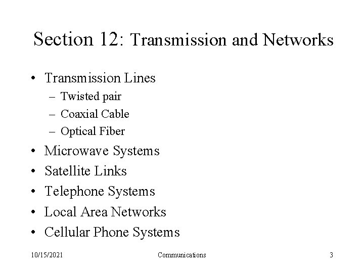 Section 12: Transmission and Networks • Transmission Lines – Twisted pair – Coaxial Cable