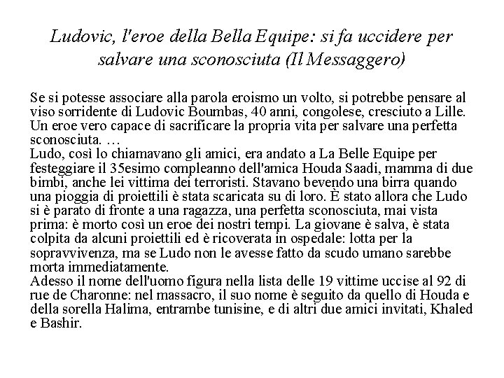 Ludovic, l'eroe della Bella Equipe: si fa uccidere per salvare una sconosciuta (Il Messaggero)