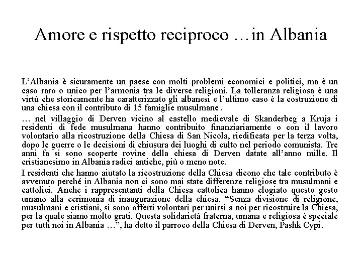 Amore e rispetto reciproco …in Albania L’Albania è sicuramente un paese con molti problemi