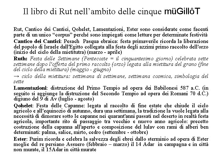 Il libro di Rut nell’ambito delle cinque müGillôT Rut, Cantico dei Cantici, Qohelet, Lamentazioni,