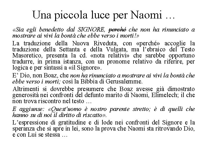 Una piccola luce per Naomi … «Sia egli benedetto dal SIGNORE, perché che non