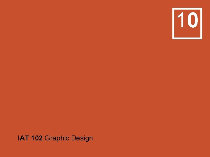10 IAT 102 Graphic Design 