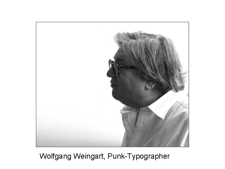 Wolfgang Weingart, Punk-Typographer 