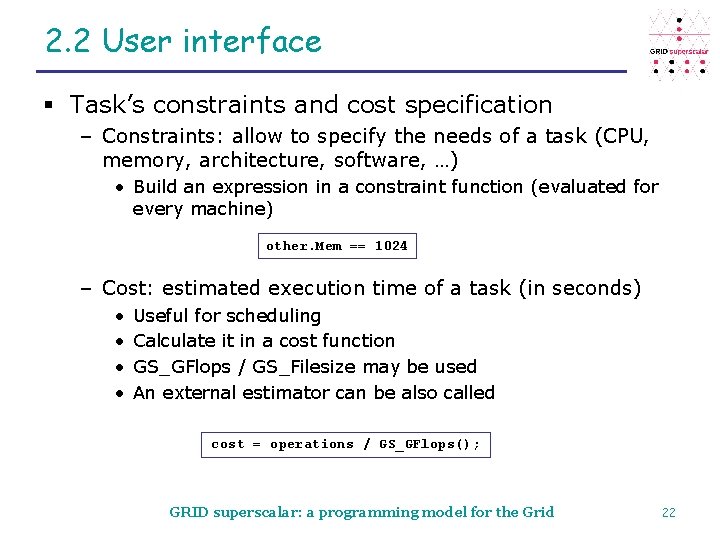 2. 2 User interface § Task’s constraints and cost specification – Constraints: allow to