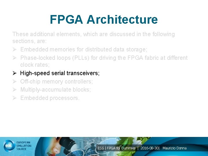 FPGA Architecture These additional elements, which are discussed in the following sections, are: Ø