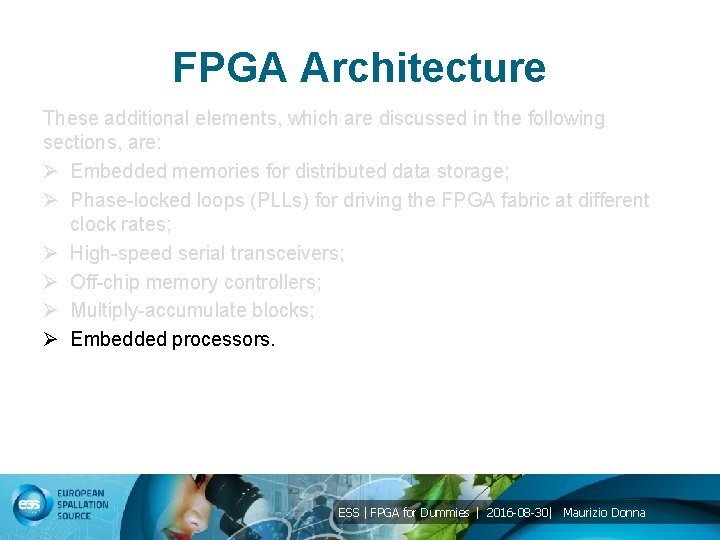 FPGA Architecture These additional elements, which are discussed in the following sections, are: Ø