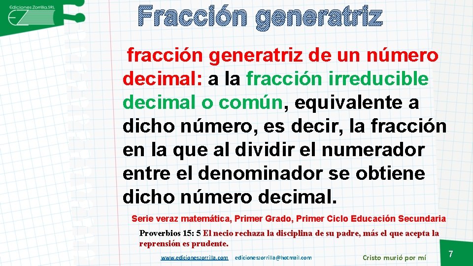 Fracción generatriz fracción generatriz de un número decimal: a la fracción irreducible decimal o